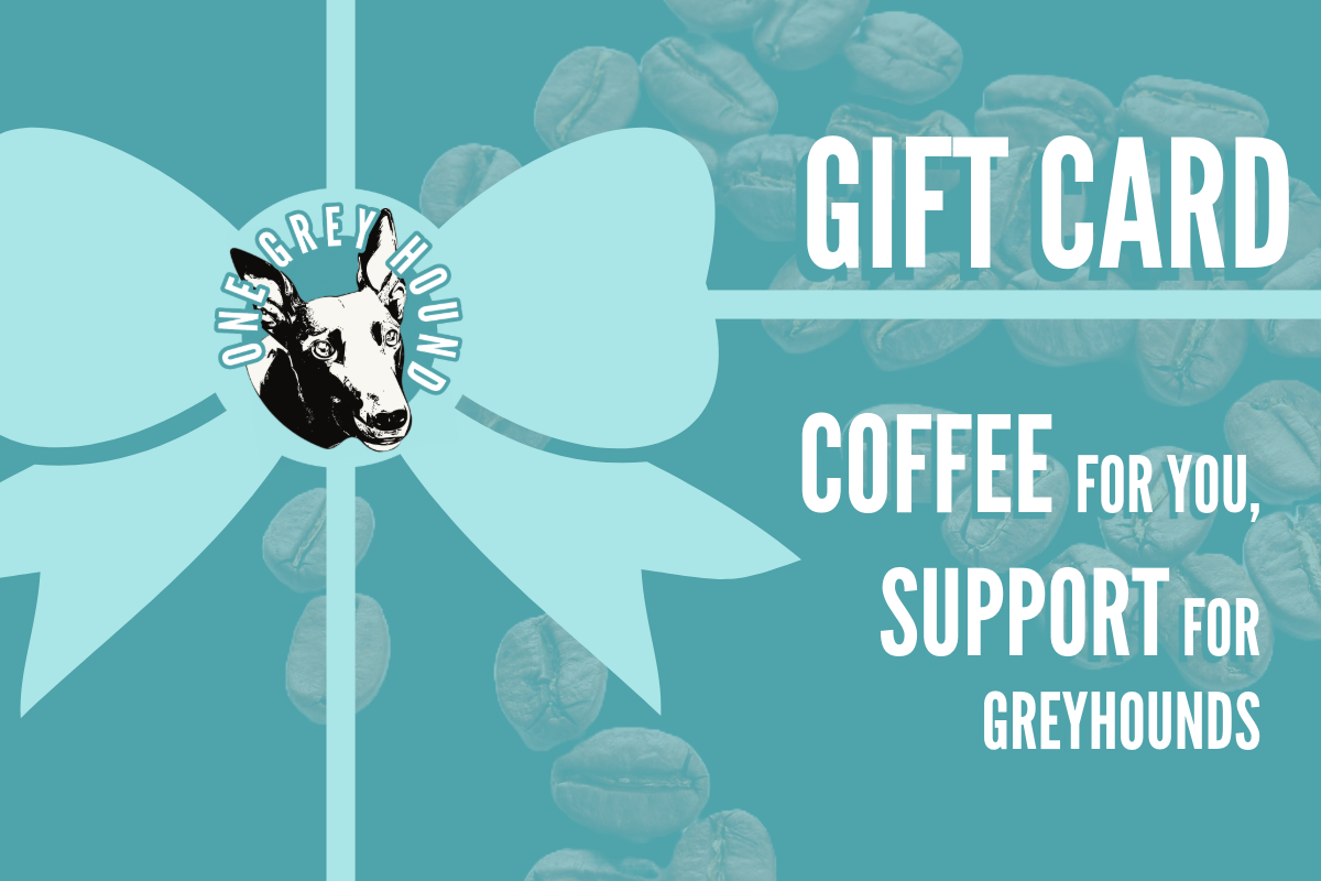 One Grey Hound Coffee Digital Gift Card